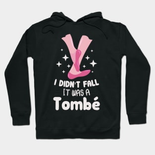 I Didn't Fall It Was A Tombe Apparel For Ballerina Hoodie